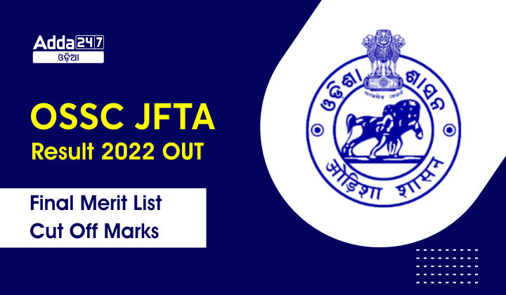 OSSC JFTA Result 2022 OUT, Final Merit List, Cut Off Marks