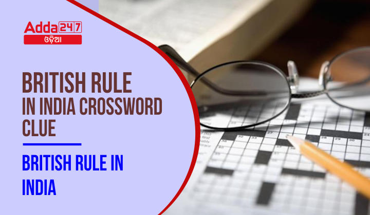 British Rule in India Crossword Clue - British rule in India