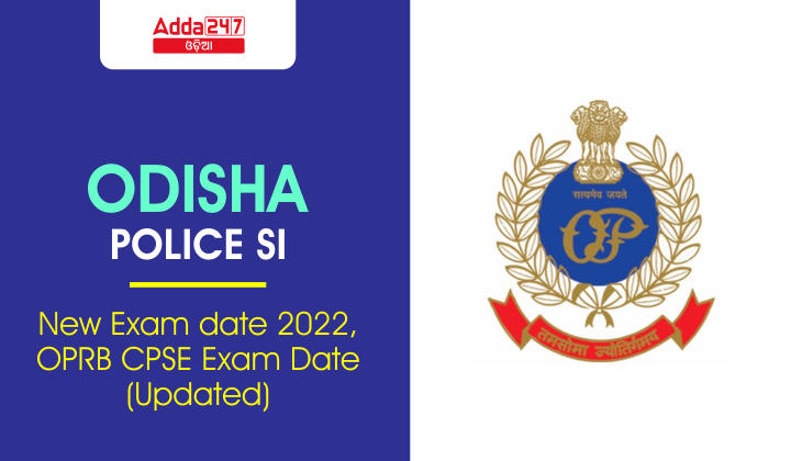 Odisha Police SI New Exam date 2022