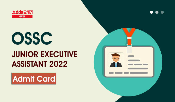 OSSC Junior Executive Assistant Admit Card 2022