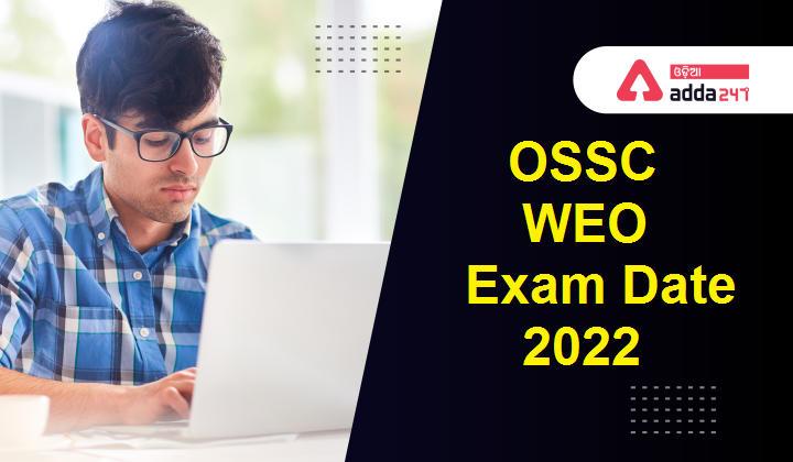 OSSC WEO Exam Date 2022