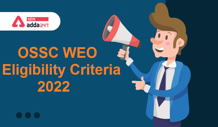 OSSC WEO Eligibility Criteria 2022