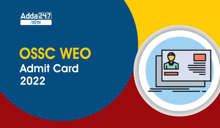 OSSC WEO Admit Card 2022