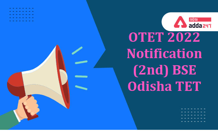 OTET 2022 Notification(2nd) BSE Odisha TET