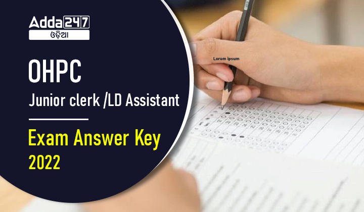 OHPC Junior clerk /LD Assistant Answer Key 2022