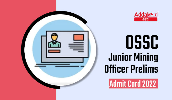 OSSC Junior Mining Officer Prelims Admit card 2022
