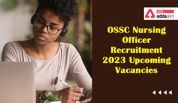 OSSSC Nursing Officer Recruitment 2023