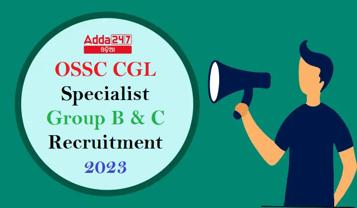 OSSC CGL Specialist Group B & C Recruitment 2023