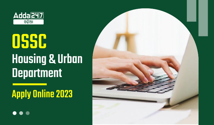 OSSC Housing and Urban Department Apply Online 2023