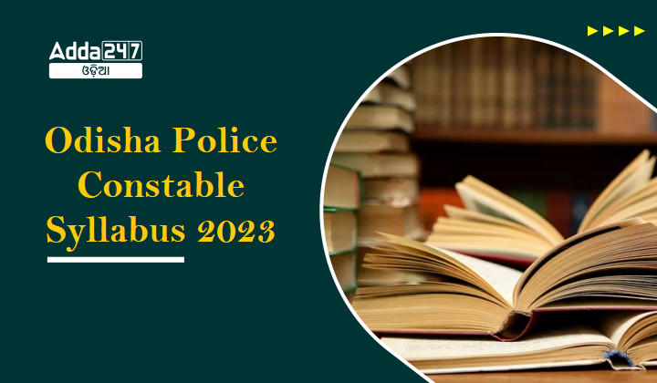 Odisha Police Constable Syllabus 2023