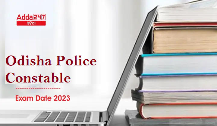 Odisha Police Constable-Exam Date 2023