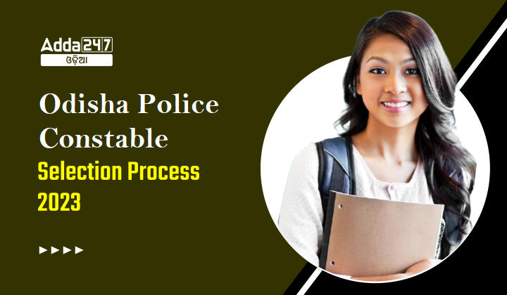 Odisha Police Constable Selection Process 2023