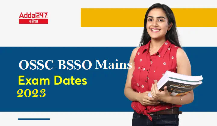 OSSC BSSO Mains Exam Date 2023
