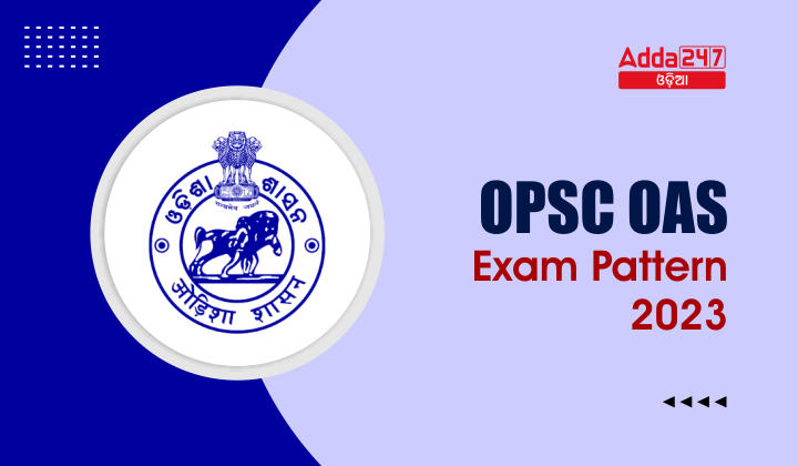 OPSC OAS Exam Pattern 2023