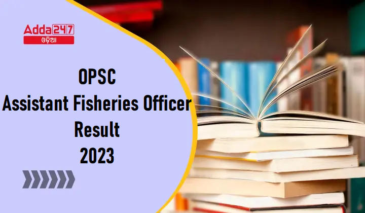 OPSC Assistant Fisheries Officer Result 2023