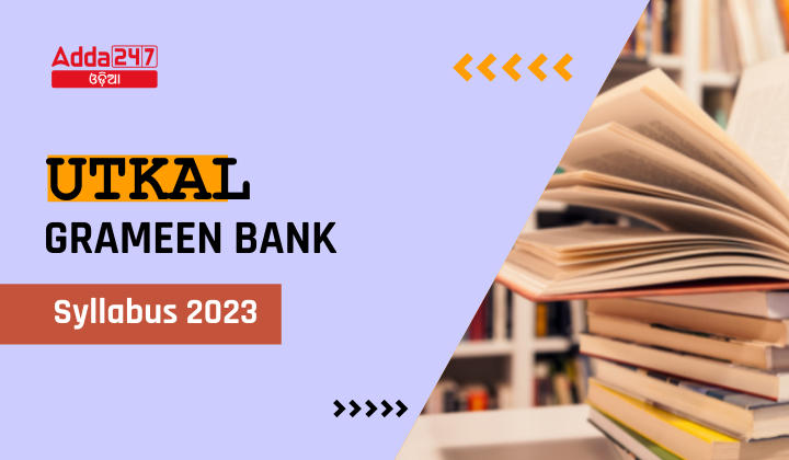 Utkal Grameen Bank Syllabus 2023