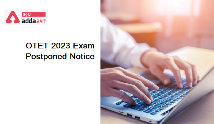 OTET 2023 Exam Postponed Notice