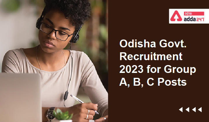 Odisha Govt. Recruitment 2023 for Group A, B, C Posts