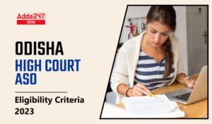 Odisha High Court ASO Eligibility Criteria 2023 Get Age Limit