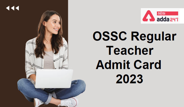 OSSC Regular Teacher Admit Card 2023