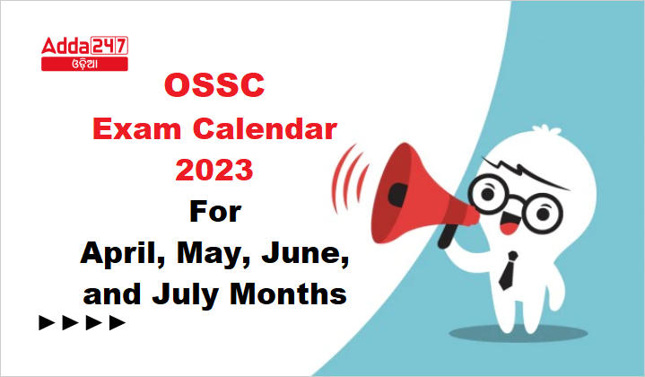 OSSC Exam Calendar 2023 for April, May, June, and July Months