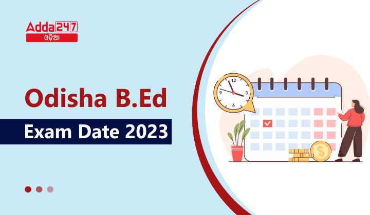 Odisha B.Ed Exam Date 2023