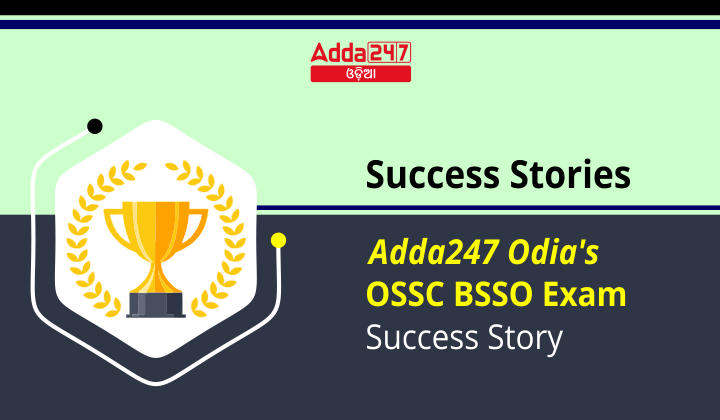 Success Stories - Adda247 Odia's OSSC BSSO Exam Success Story