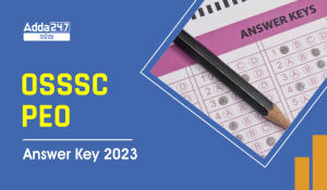 OSSSC PEO ଉତ୍ତର କୀ 2023: PEO ଉତ୍ତର କୀ PDF ଡାଉନଲୋଡ୍ କରନ୍ତୁ