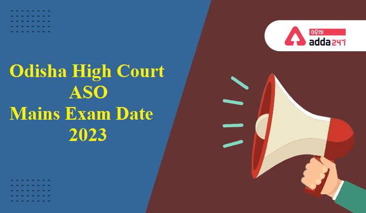 Odisha High Court ASO Mains Exam Date 2023