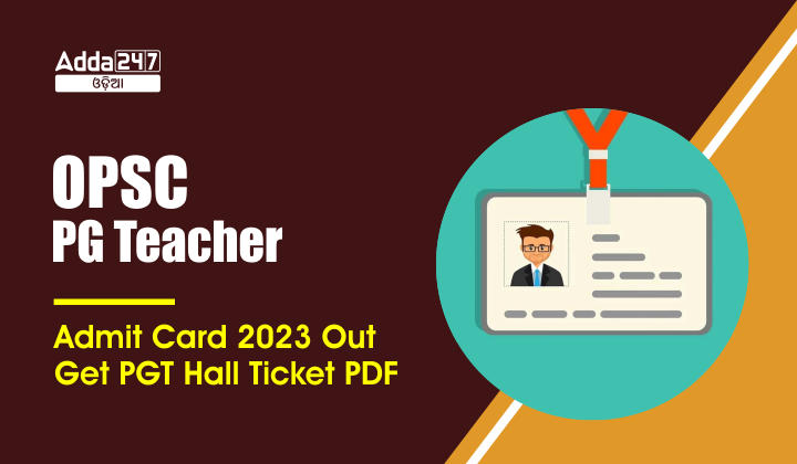 OPSC PG Teacher Admit Card 2023 Out Get PGT Hall Ticket PDF