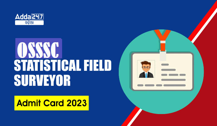 OSSSC Statistical Field Surveyor Admit Card 2023