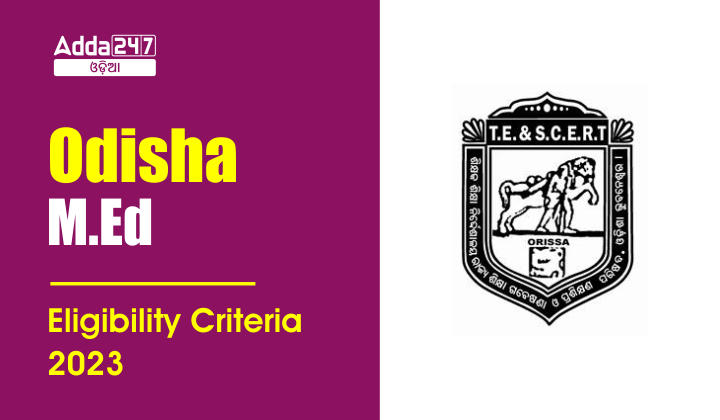 Odisha M.Ed Eligibility Criteria 2023