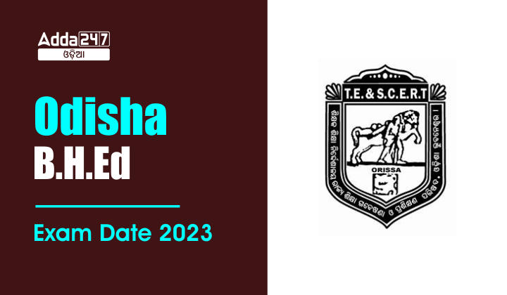 Odisha B.H.Ed Exam Date 2023
