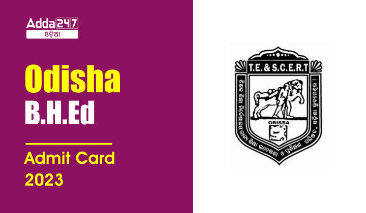 Odisha B.H.Ed Admit Card 2023