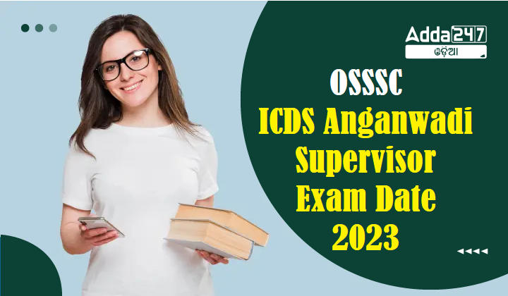 OSSSC ICDS Anganwadi Supervisor Exam Date 2023
