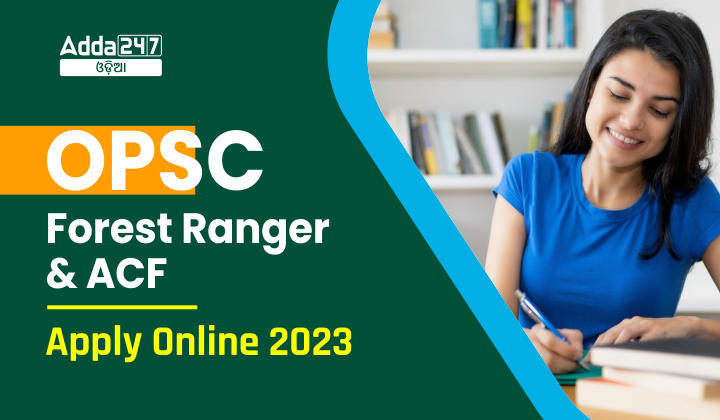 OPSC Forest Ranger and ACF Apply Online 2023