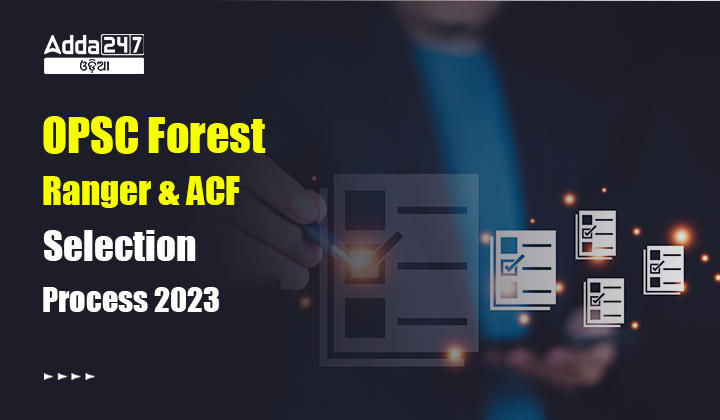 OPSC Forest Ranger and ACF Selection Process 2023
