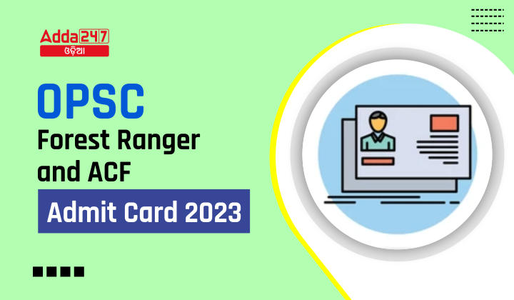 OPSC Forest Ranger and ACF Admit Card 2023