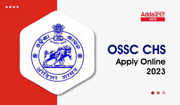OSSC CHS Apply Online 2023