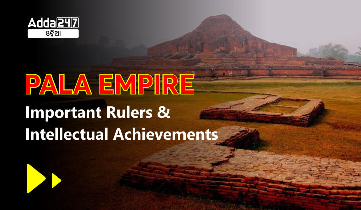 Pala Empire - Important Rulers and Intellectual Achievements