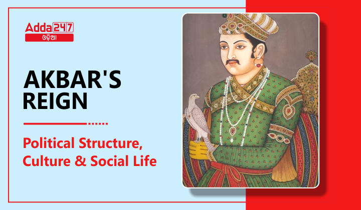 Akbar's Reign - Political Structure, Culture, and Social Life