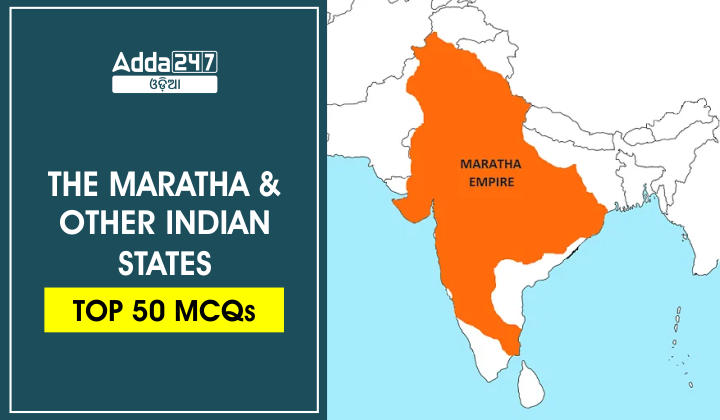 THE MARATHA AND OTHER INDIAN STATES-- Top 50 MCQs
