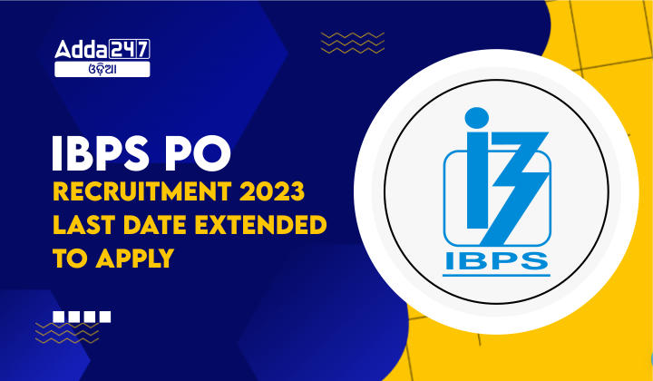 IBPS PO  Recruitment 2023 Last Date Extended to Apply