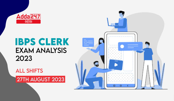 IBPS Clerk Exam Analysis 2023 All Shifts - 27th August 2023