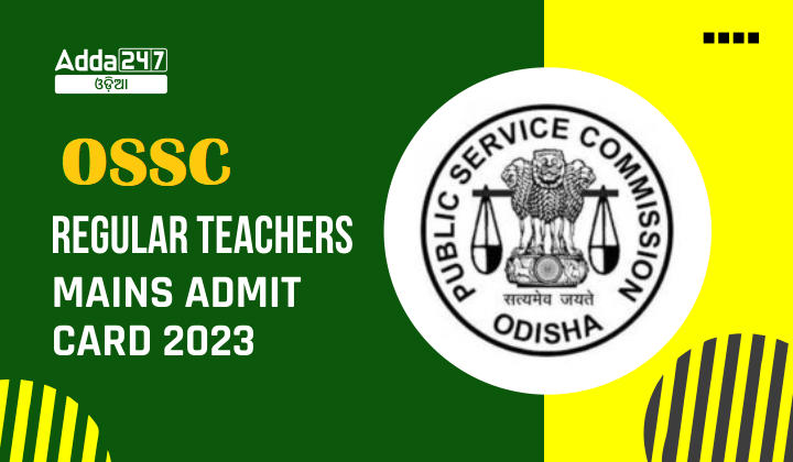 OSSC Regular Teachers Mains Admit Card 2023