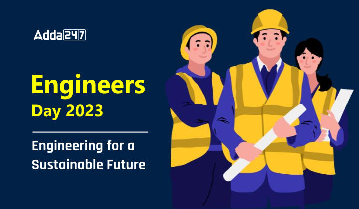 Engineers Day 2023 - Engineering for a sustainable future  