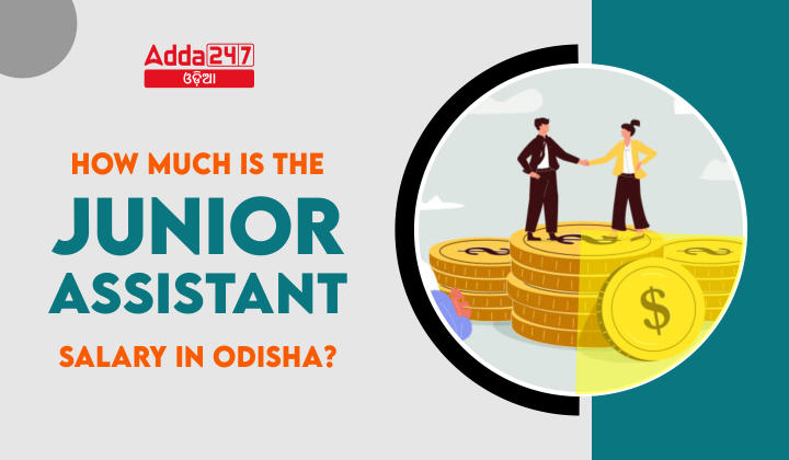 How much is the Junior Assistant Salary in Odisha
