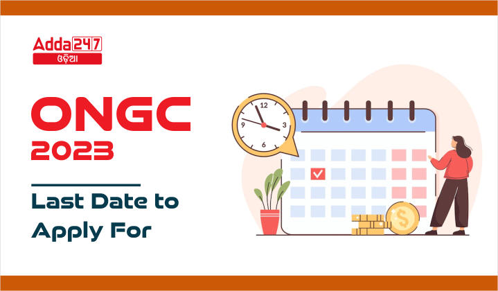 ONGC 2023, Last Date to Apply For