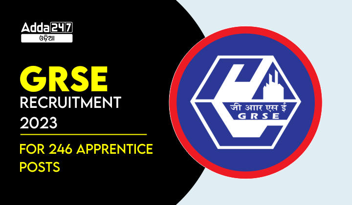 GRSE Recruitment 2023 for 246 Apprentice posts