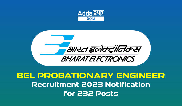 BEL Probationary Engineer Recruitment 2023 Notification for 232 Posts